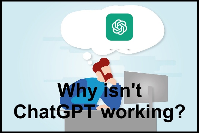 Why isn't ChatGPT working?